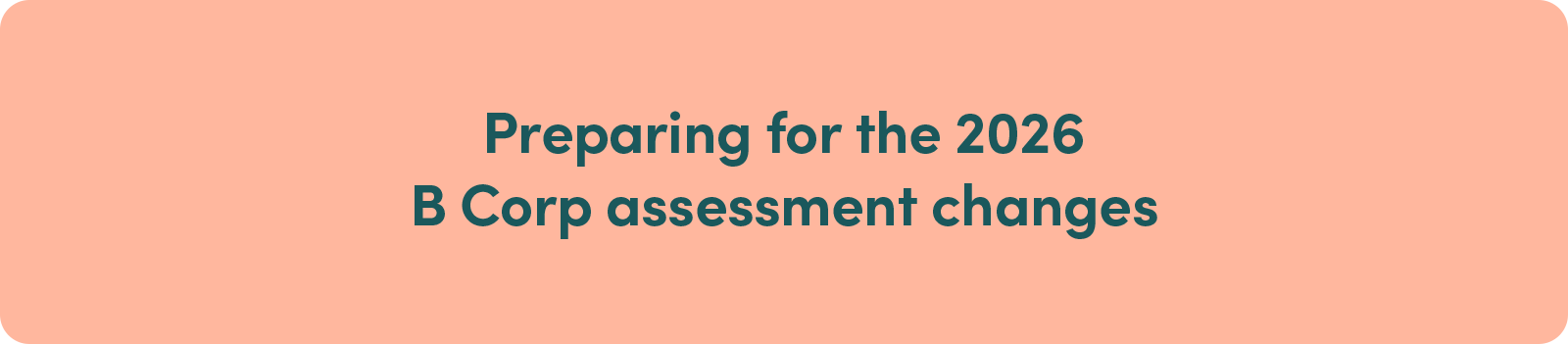 Preparing for the 2026 B Corp assessment changes